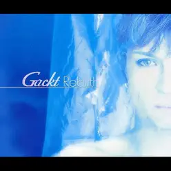 Rebirth - Gackt