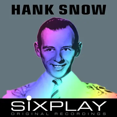 Six Play: Hank Snow - EP - Hank Snow