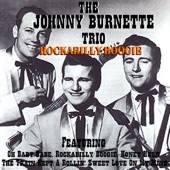 Johnny Burnette Trio - Rockabilly Boogie