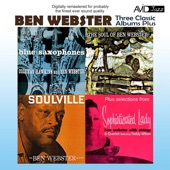 Three Classic Albums Plus: Blue Saxophones / Soulville / The Soul of Ben Webster (Remastered) artwork