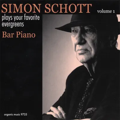 Bar Piano:Plays Your Favorite Evergreens, Vol.1 - Simon Schott Bar Piano:Plays Your Favorite Evergreens, Vol.1 - Simon Schott