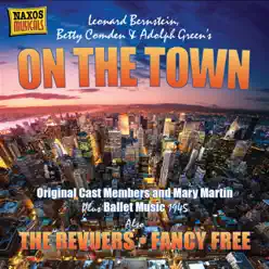 Bernstein: On the Town (Original Cast Recording) (1940-1956) - Boston Pops Orchestra Bernstein: On the Town (Original Cast Recording) (1940-1956) - Boston Pops Orchestra