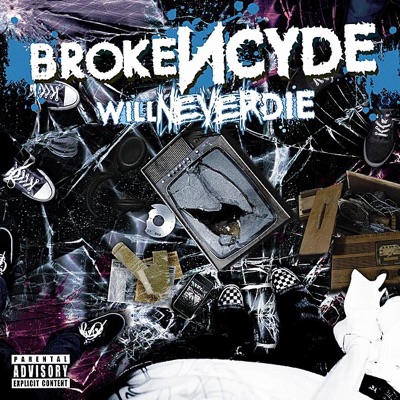 Will Never Die - Brokencyde