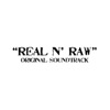 Real N' Raw (Original Soundtrack)