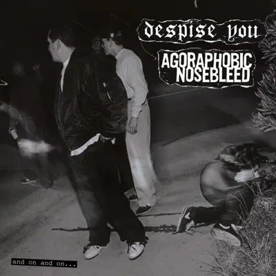 And On and On. . . - Agoraphobic Nosebleed