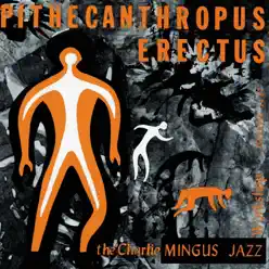 Pithecanthropus Erectus - Charles Mingus Pithecanthropus Erectus - Charles Mingus