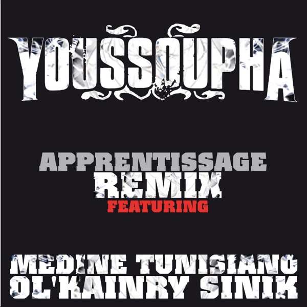 Apprentissage (Remix) [feat. Médine, Tunisiano, Ol'Kainry & Sinik] - Single - Youssoupha