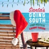 Santa's Going South - Single