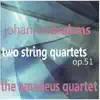 Brahms: Two String Quartets, Op. 51 album lyrics, reviews, download