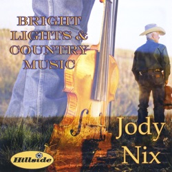 Jody Nix - Bright Lights & Country Music
