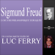 Luc Ferry - Sigmund Freud: L'œuvre philosophique expliquée