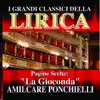 Amilcare Ponchielli : La Gioconda, Pagine scelte (I grandi classici della Lirica) album lyrics, reviews, download