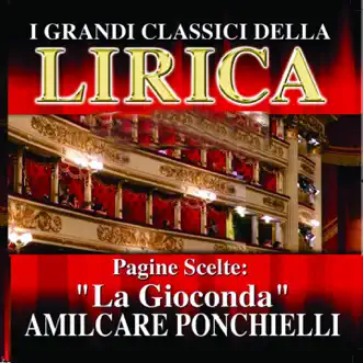 Amilcare Ponchielli : La Gioconda, Pagine scelte (I grandi classici della Lirica) by Orchestra E Coro Del Teatro Metropolitan Di New York & Fausto Cleva album reviews, ratings, credits