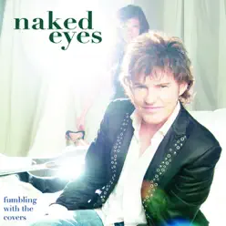 Fumbling With the Covers - Naked Eyes