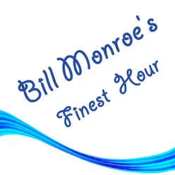 Bill Monroe's Finest Hour - Bill Monroe