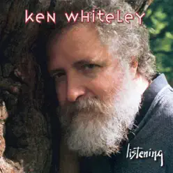 Listening - Ken Whiteley Listening - Ken Whiteley