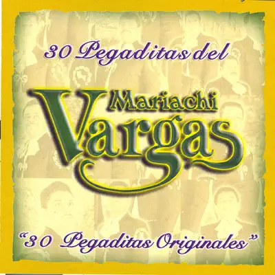 30 Pegaditas del Mariachi Vargas - Mariachi Vargas de Tecalitlán