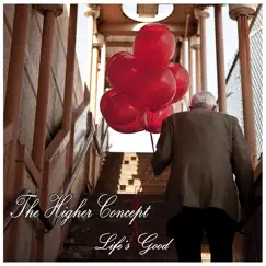 Life's Good by The Higher Concept album reviews, ratings, credits