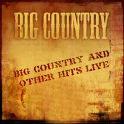 In a Big Country and Other Hits (Live) - Big Country