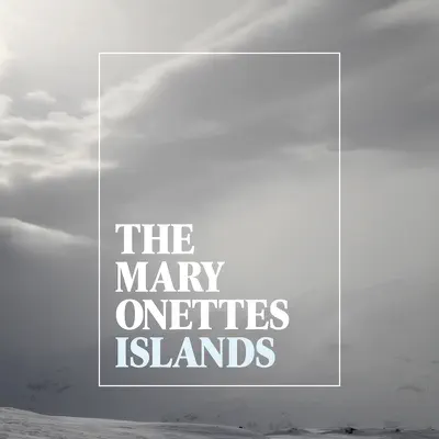 Islands - The Mary Onettes