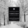 Classical Music for Christmas: The Best of Festive Carols and Favorite Seasonal Orchestral Pieces - Various Artists