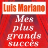Mes plus grands succès : Luis Mariano