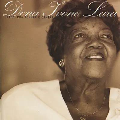 Nasci Pra Sonhar - Dona Ivone Lara Nasci Pra Sonhar - Dona Ivone Lara