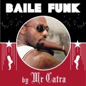 Baile funk by mr catra - Mr. Catra