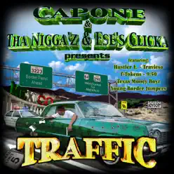 Capone & Tha Nigga'z & Ese's Clicka Presents: Traffic - Capone Capone & Tha Nigga'z & Ese's Clicka Presents: Traffic - Capone