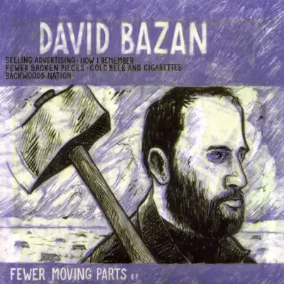 Fewer Moving Parts - David Bazan Fewer Moving Parts - David Bazan