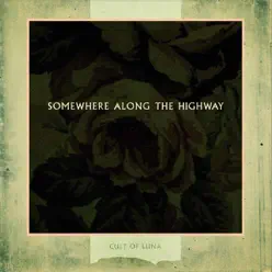 Somewhere Along the Highway - Cult Of Luna