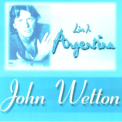 Live In Argentina - John Wetton Live In Argentina - John Wetton