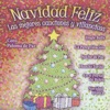 Navidad Felíz:Las Mejores Canciones y Villancicos