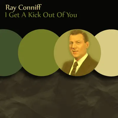 I Get a Kick Out of You - Ray Conniff
