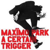 Maxïmo Park - The Coast Is Always Changing