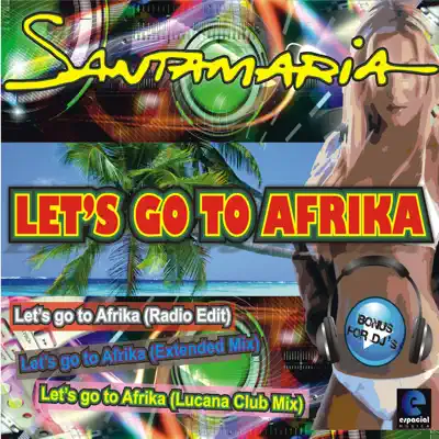 Let's Go To Afrika - Single - Santamaria