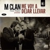 M-Clan - Me Voy a Dejar Llevar