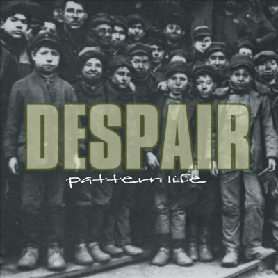 Pattern Life - Despair