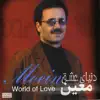 World of Love: "Donyaye Eshgh", Moein: "Persian Music" album lyrics, reviews, download