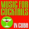 Music For Cocktails (In Cuba)