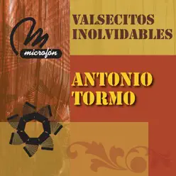 Valsecitos Inolvidables - Antonio Tormo