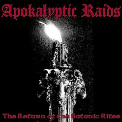 The Return of The Satanic Rites - Apokalyptic Raids