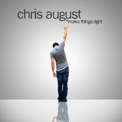 Make Things Right - Chris August