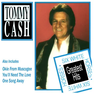 Six White Horses - Tommy Cash