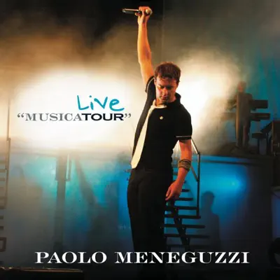 Live "Musicatour" - Paolo Meneguzzi