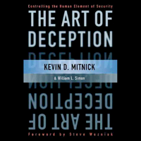 Kevin Mitnick - The Art of Deception: Controlling the Human Element of Security (Unabridged) artwork