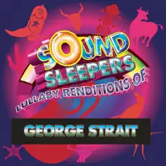 Lullaby Renditions of George Strait by Sound Sleepers album reviews, ratings, credits