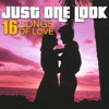 Just One Look - 16 Songs of Love