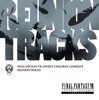 FINAL FANTASY VII Advent Children Complete Reunion Tracks, 2009