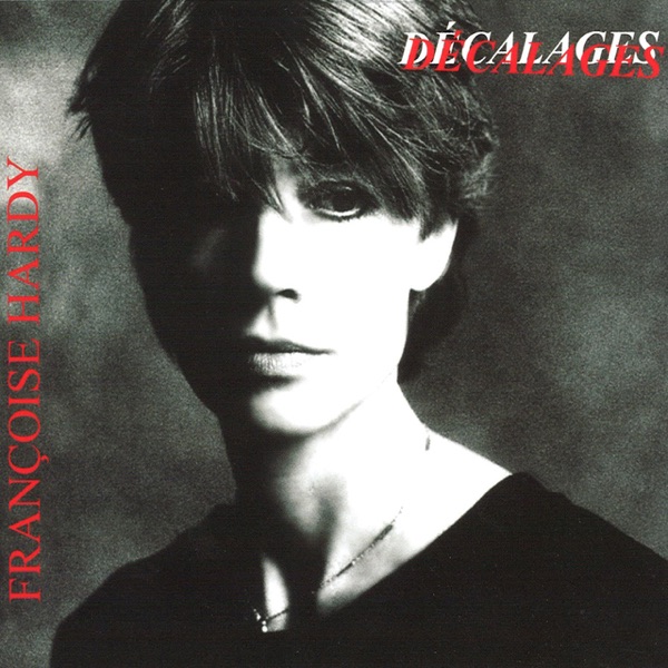 Décalages - Françoise Hardy